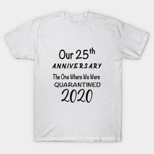 25th Anniversary Quarantined 2020 T-Shirt